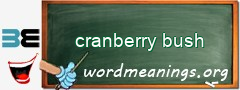 WordMeaning blackboard for cranberry bush
